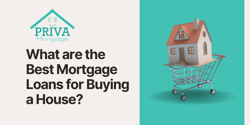 Best Mortgage Loans for Buying a House?