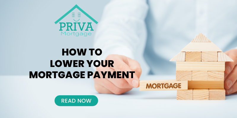 How to Lower your Mortgage Payment 